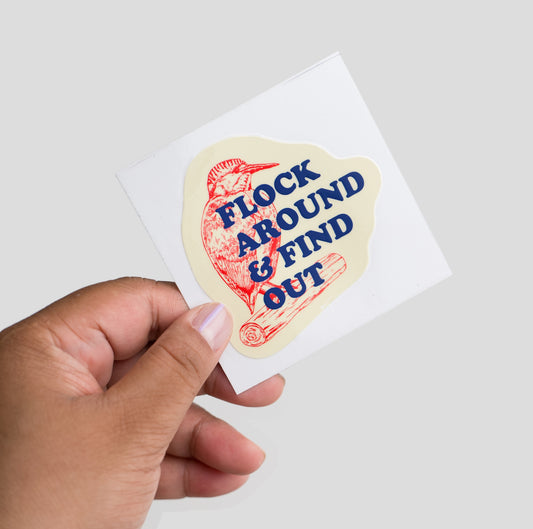 Flock Around & Find Out Sticker