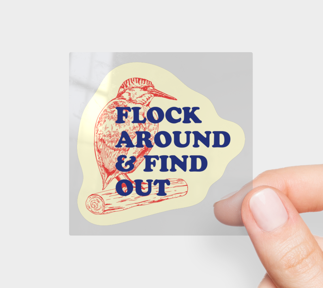 Flock Around & Find Out Sticker