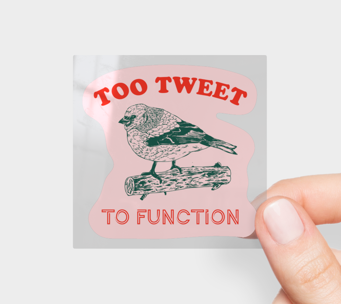 Too Tweet To Function Sticker
